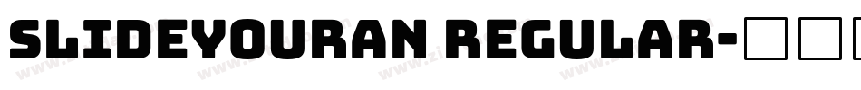 slideyouran Regular字体转换